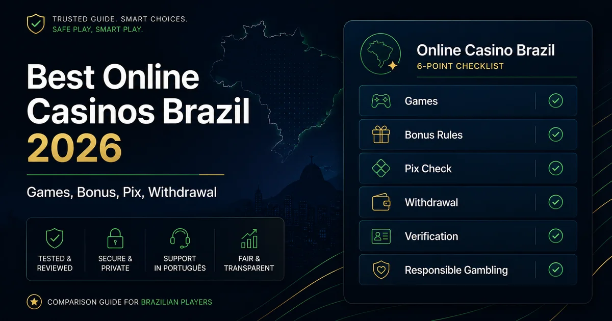 Checklist editorial para escolher cassinos online no Brasil: jogos, bônus, Pix, saque, verificação e jogo responsável